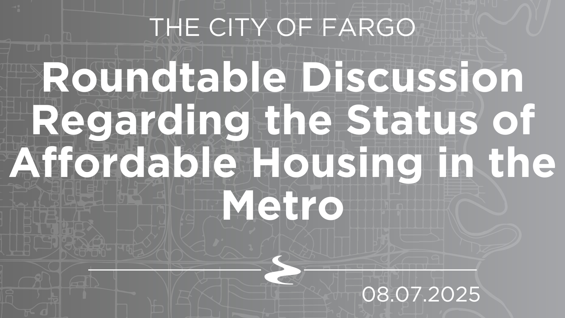 Roundtable Discussion Regarding the Status of Affordable Housing in the Metro - 08.07.2025